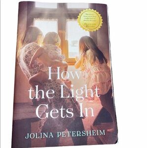 How the light gets in by Jolina Petersheim paper back book